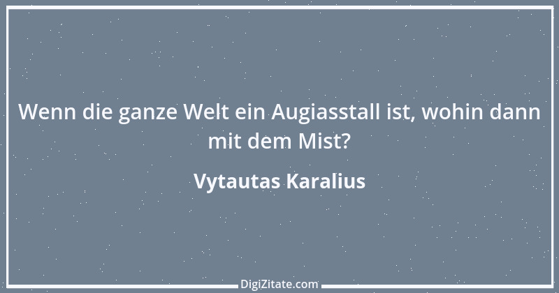 Zitat von Vytautas Karalius 21