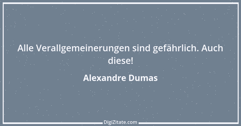 Zitat von Alexandre Dumas 51