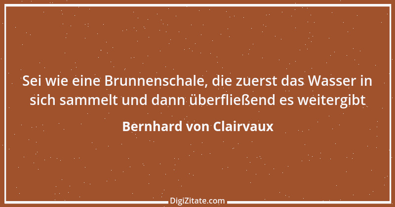 Zitat von Bernhard von Clairvaux 7