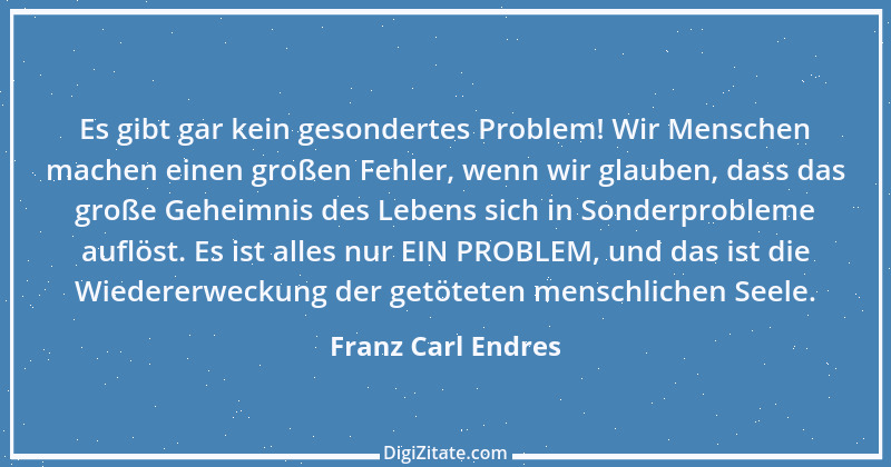 Zitat von Franz Carl Endres 42