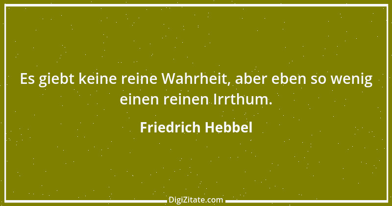 Zitat von Friedrich Hebbel 326