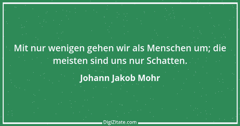 Zitat von Johann Jakob Mohr 5