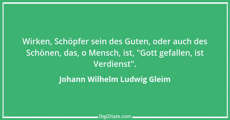 Zitat von Johann Wilhelm Ludwig Gleim 42