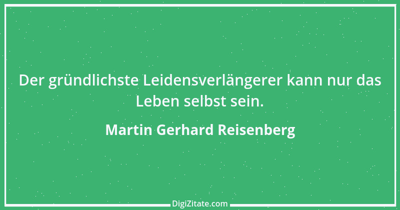 Zitat von Martin Gerhard Reisenberg 286