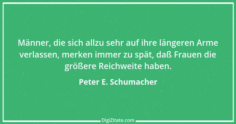 Zitat von Peter E. Schumacher 776