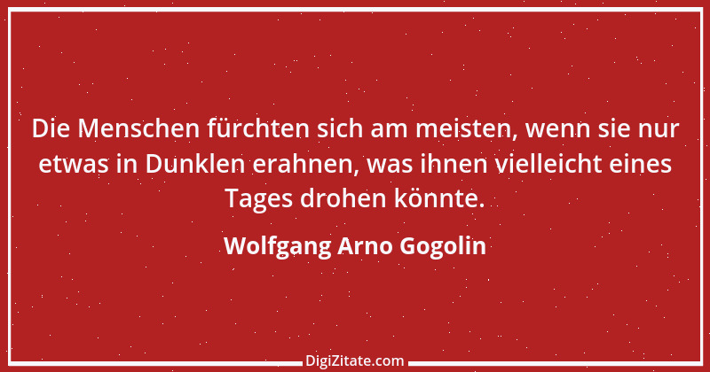 Zitat von Wolfgang Arno Gogolin 20