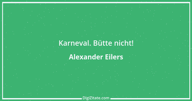 Zitat von Alexander Eilers 59