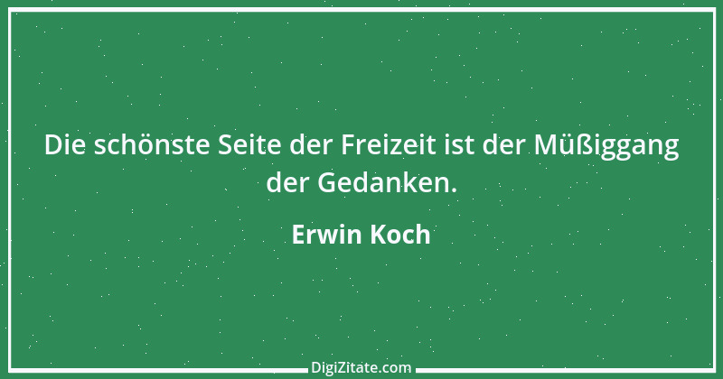 Zitat von Erwin Koch 103