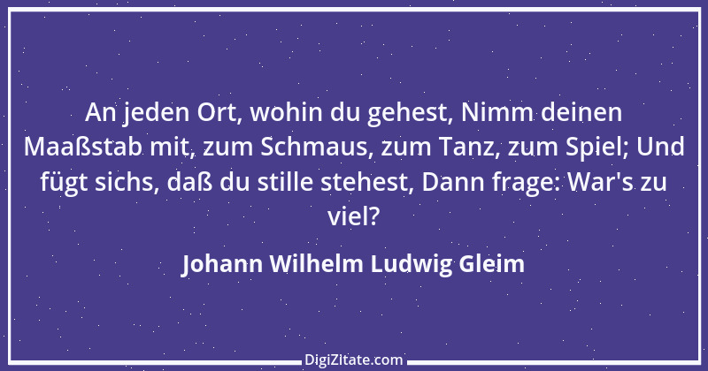 Zitat von Johann Wilhelm Ludwig Gleim 43