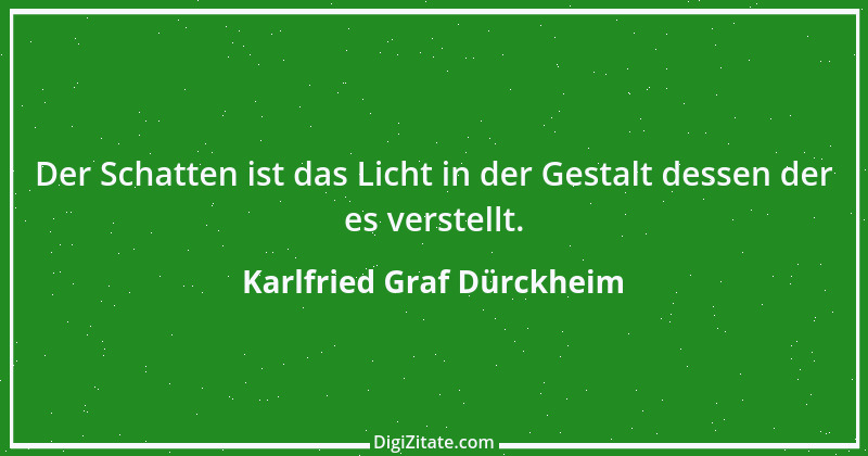 Zitat von Karlfried Graf Dürckheim 1