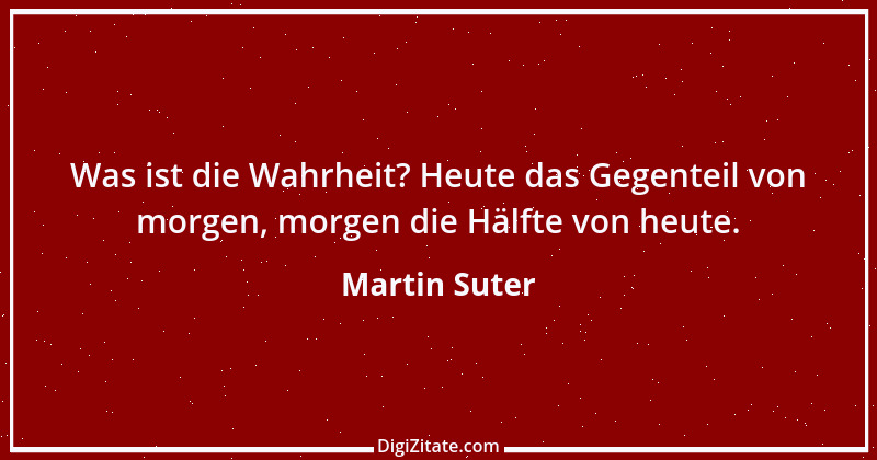 Zitat von Martin Suter 10