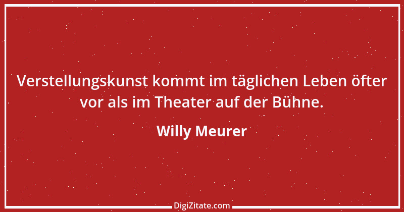 Zitat von Willy Meurer 273