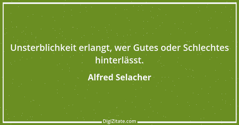 Zitat von Alfred Selacher 297