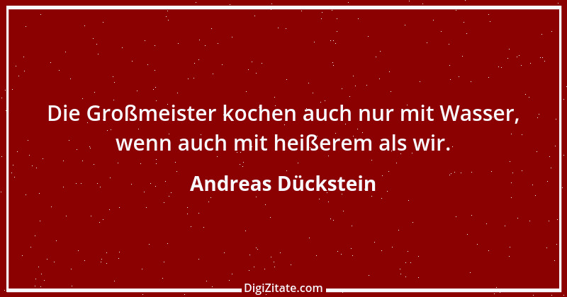 Zitat von Andreas Dückstein 1