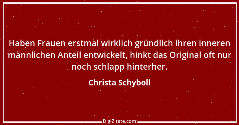 Zitat von Christa Schyboll 223