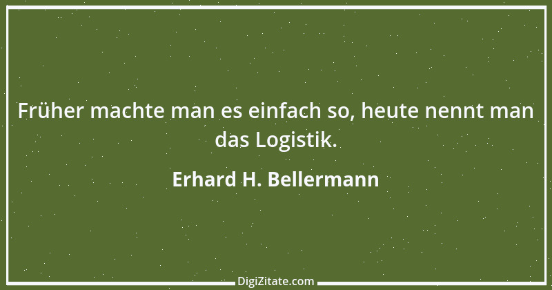 Zitat von Erhard H. Bellermann 487