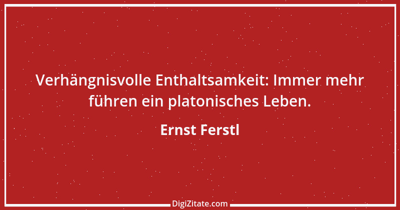 Zitat von Ernst Ferstl 1414