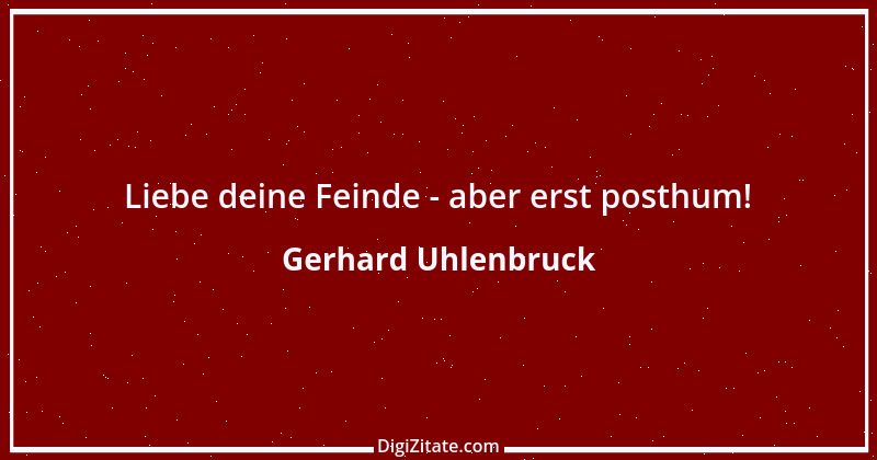 Zitat von Gerhard Uhlenbruck 793