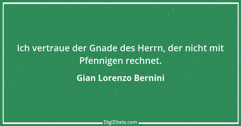 Zitat von Gian Lorenzo Bernini 1