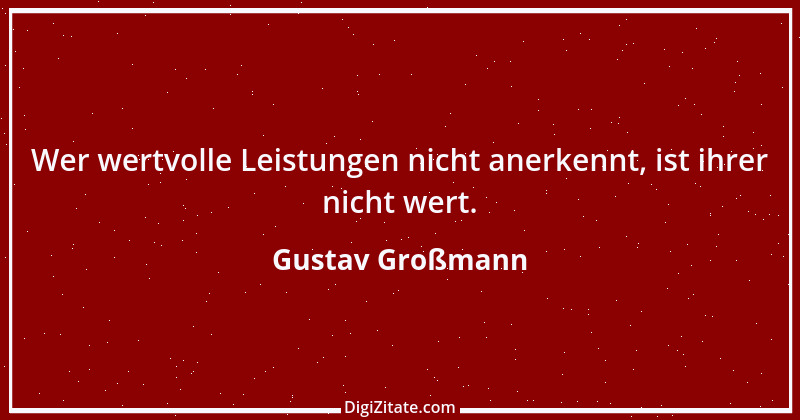 Zitat von Gustav Großmann 8