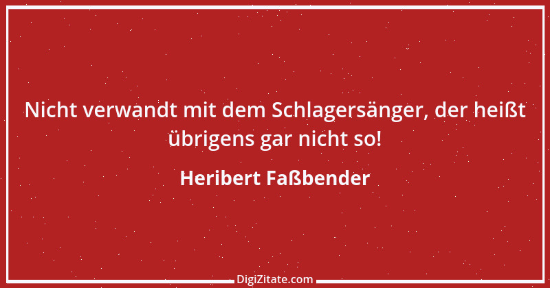 Zitat von Heribert Faßbender 21