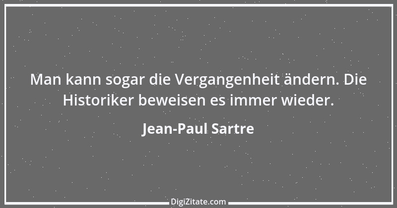 Zitat von Jean-Paul Sartre 21