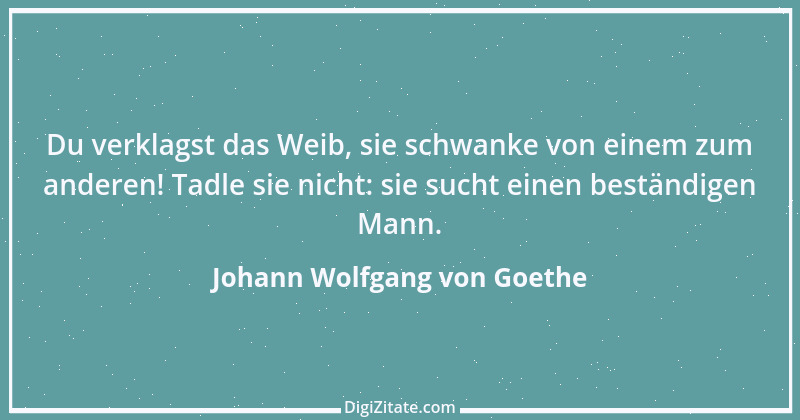 Zitat von Johann Wolfgang von Goethe 973