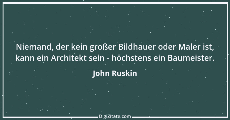 Zitat von John Ruskin 98