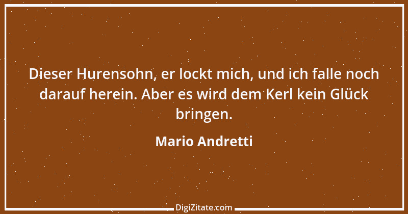 Zitat von Mario Andretti 2