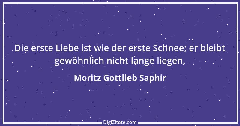 Zitat von Moritz Gottlieb Saphir 69