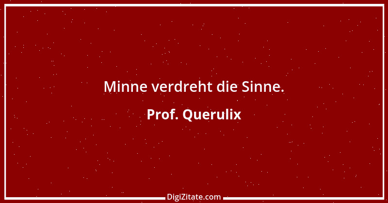 Zitat von Prof. Querulix 265