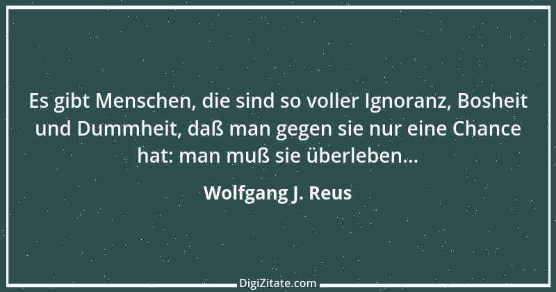 Zitat von Wolfgang J. Reus 813