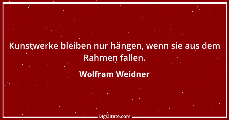 Zitat von Wolfram Weidner 131