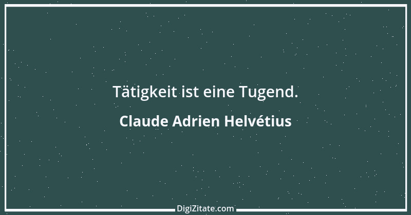 Zitat von Claude Adrien Helvétius 44