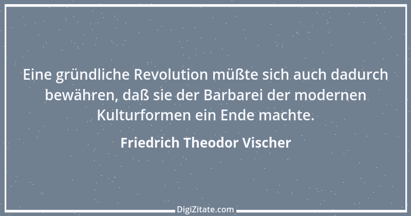 Zitat von Friedrich Theodor Vischer 105