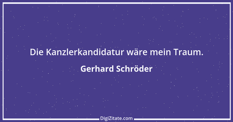 Zitat von Gerhard Schröder 97