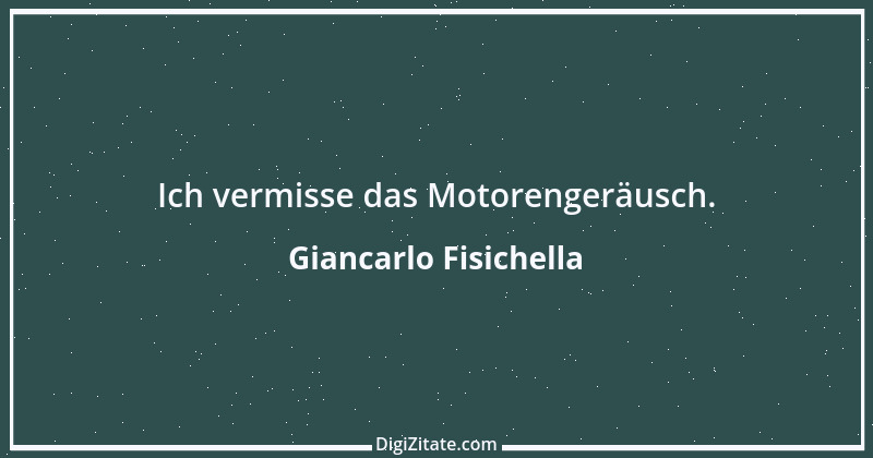 Zitat von Giancarlo Fisichella 1