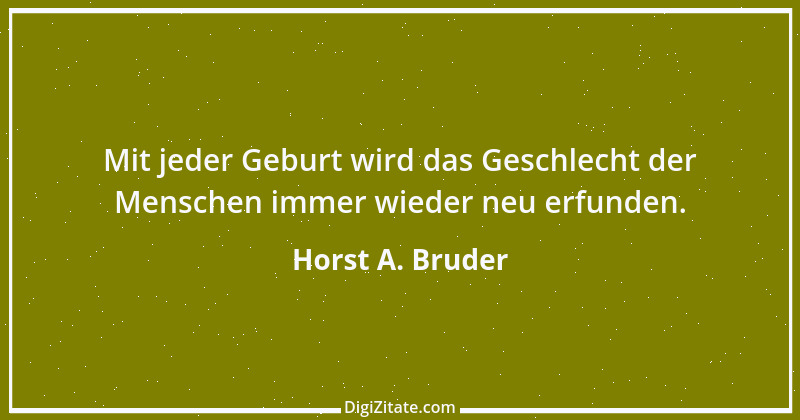 Zitat von Horst A. Bruder 105