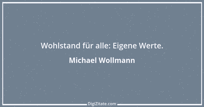 Zitat von Michael Wollmann 14