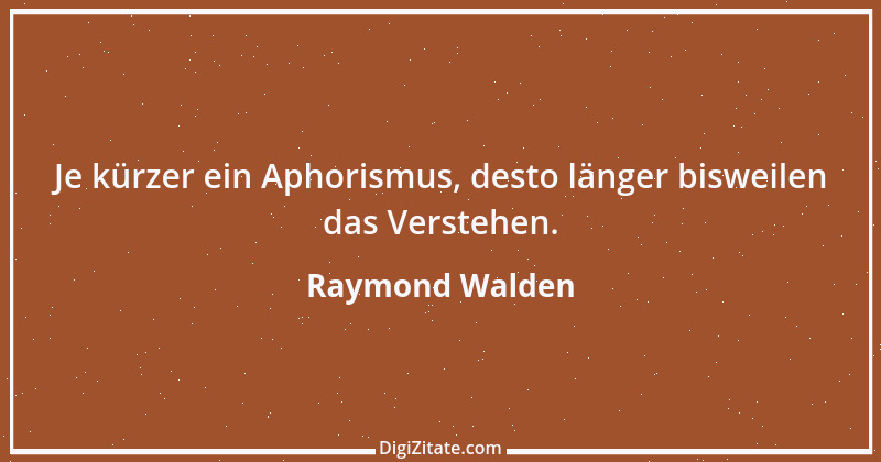 Zitat von Raymond Walden 447