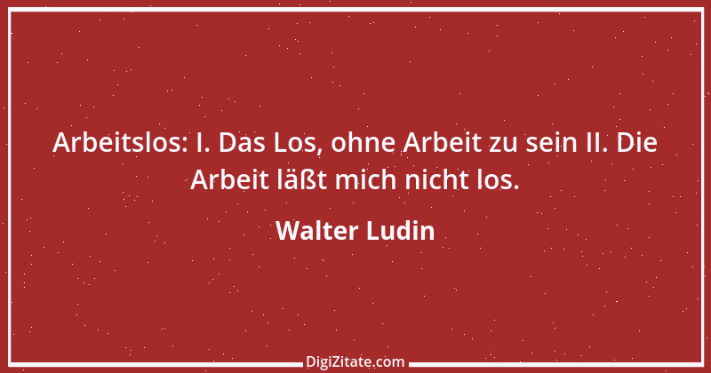 Zitat von Walter Ludin 1476