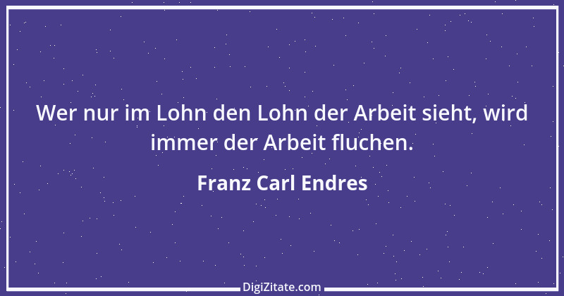 Zitat von Franz Carl Endres 46