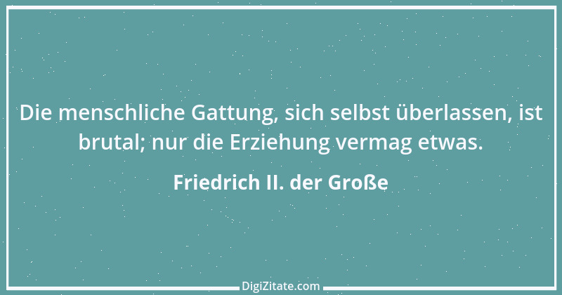 Zitat von Friedrich II. der Große 127