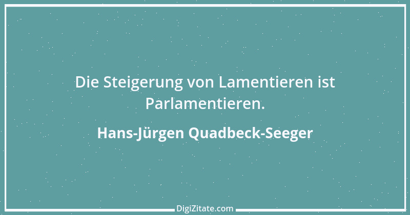 Zitat von Hans-Jürgen Quadbeck-Seeger 603