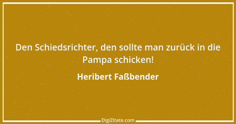 Zitat von Heribert Faßbender 23