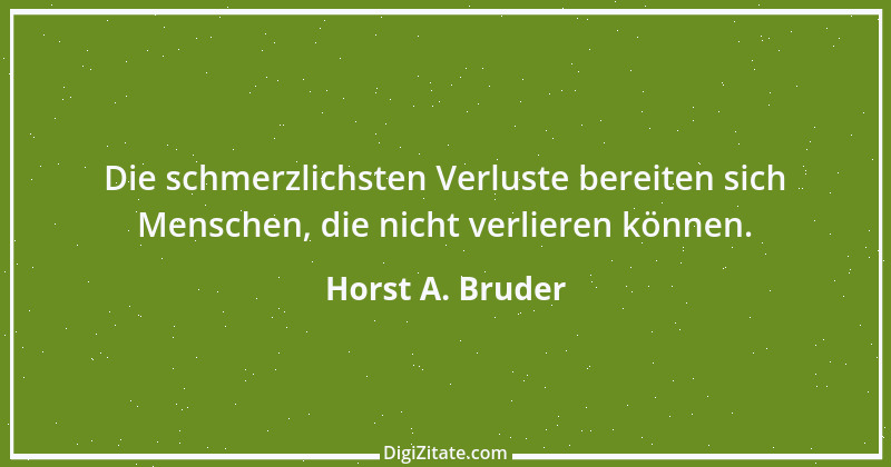 Zitat von Horst A. Bruder 106