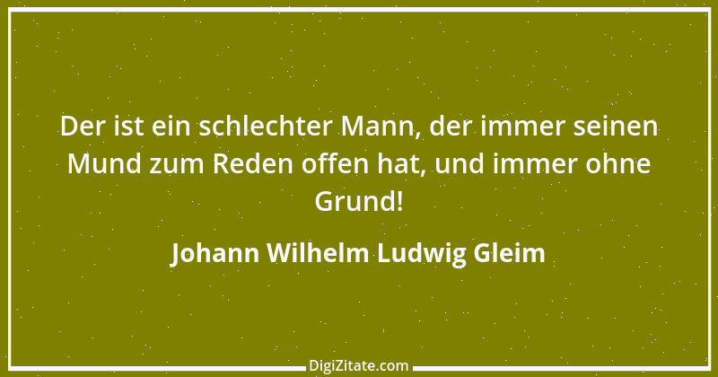 Zitat von Johann Wilhelm Ludwig Gleim 46