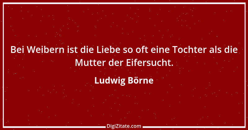 Zitat von Ludwig Börne 97