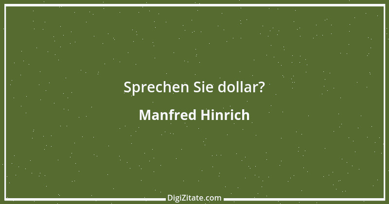 Zitat von Manfred Hinrich 2149