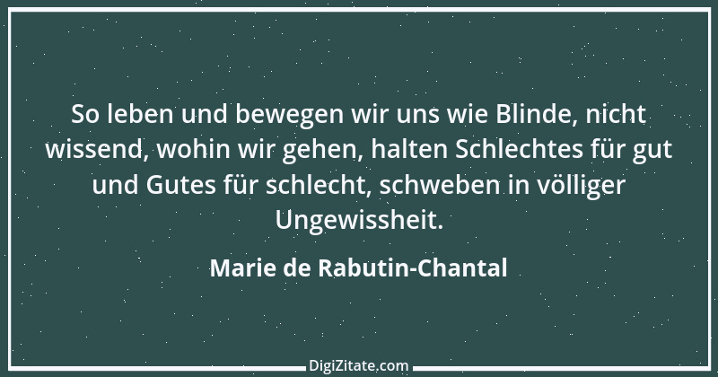 Zitat von Marie de Rabutin-Chantal 1